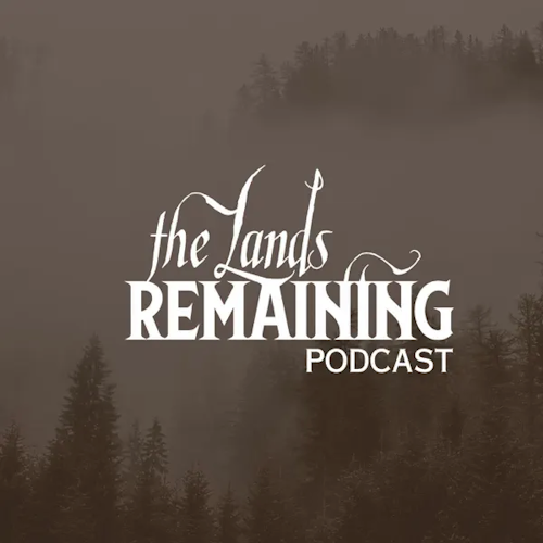 The Lands Remaining - Podcast