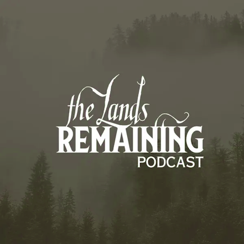 The Lands Remaining -  Podcast